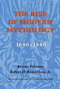 The Rise of Modern Mythology, 1680-1860 - Feldman, Burton; Richardson, Robert D