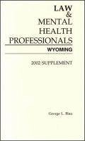 Law and Mental Health Professionals: Wyoming, 2002 Supplement - Blau, George