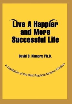 Live a Happier and More Successful Life - Kinnory, David S.; Kinnory, PH. D. David S.