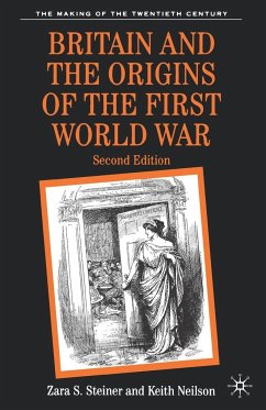 Britain and the Origins of the First World War - Steiner, Zara S.; Neilson, Keith