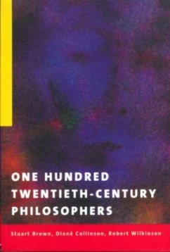 One Hundred Twentieth-Century Philosophers - Brown, Stuart / Collinson, Diane / Wilkinson, Robert (eds.)