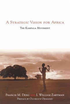 A Strategic Vision for Africa: The Kampala Movement - Deng, Francis M.; Zartman, I. William