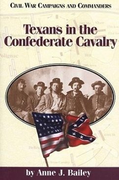 Texans in the Confederate Cavalry - Bailey, Anne J.