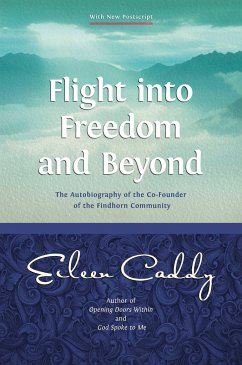 Flight into Freedom and Beyond - Caddy, Eileen