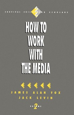 How to Work with the Media - Fox, James A.; Levin, Jack