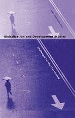 Globalization and Development Studies - Schuurman, Frans J (ed.)