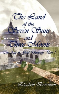 The Land of the Seven Suns and Three Moons - Brownston, Elisabeth