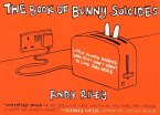 The Book of Bunny Suicides: Little Fluffy Rabbits Who Just Don't Want to Live Anymore