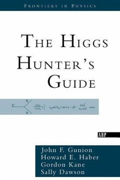 The Higgs Hunter's Guide - Gunion, John F; Haber, Howard; Kane, Gordon