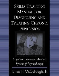 Skills Training Manual for Diagnosing and Treating Chronic Depression - McCullough, James P