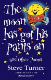 The Moon Has Got His Pants on and Other Poems