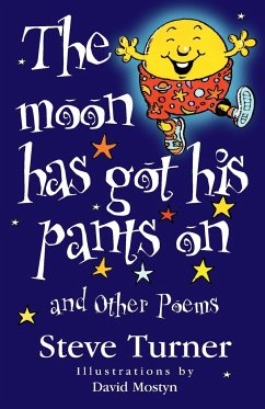The Moon Has Got His Pants on and Other Poems - Turner, Steve