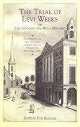Trial of Levi Weeks the - Klieger, Estelle Fox; Kleiger, Estelle Fox; Fox Klieger, Estelle