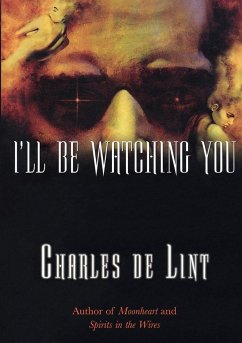 I'll Be Watching You - De Lint, Charles; Key, Samuel M.