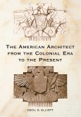 The American Architect from the Colonial Era to the Present