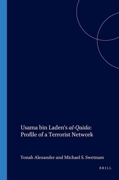 Usama Bin Laden's Al-Qaida: Profile of a Terrorist Network - Alexander, Yonah; Swetnam, Michael