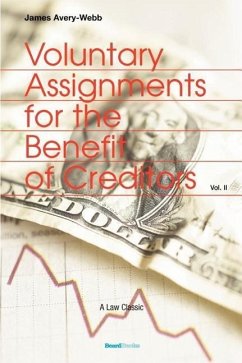 Voluntary Assignments for the Benefit of Creditors: Volume II - Webb, James Avery