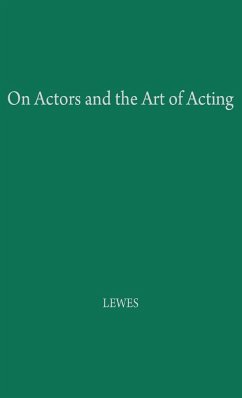 On Actors and the Art of Acting - Lewes, George H.; Lewes, George Henry; Unknown