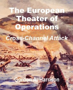The European Theater of Operations - Harrison, Gordon A.