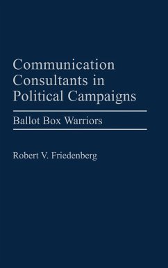 Communication Consultants in Political Campaigns - Friedenberg, Robert