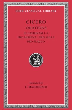 In Catilinam 1-4. Pro Murena. Pro Sulla. Pro Flacco - Cicero