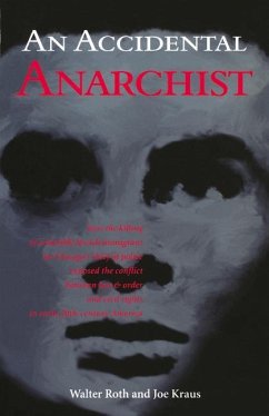 An Accidental Anarchist - Roth, Walter; Kraus, Joe