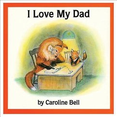 I Love My Dad - Bell, Caroline