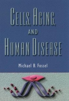 Cells, Aging, and Human Disease - Fossel, Michael B