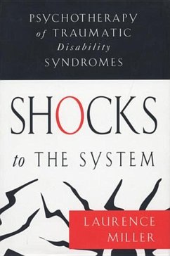 Shocks to the System: Psychotherapy of Traumatic Disability Syndromes - Miller, Laurence