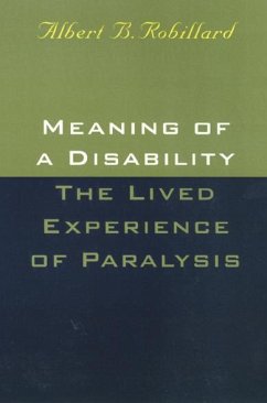 Meaning of a Disability: The Lived Experience of Paralysis - Robillard, Albert