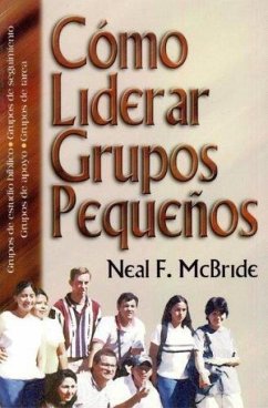 Como Liderar Grupos Pequenos - McBride, Neil F