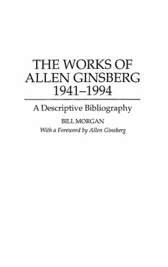 The Works of Allen Ginsberg, 1941-1994 - Morgan, Bill