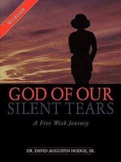 God of Our Silent Tears: A Five Week Journey - Hodge, David Augustin