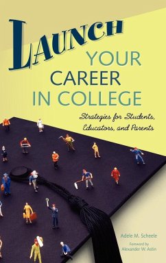 Launch Your Career in College - Scheele, Adele M.