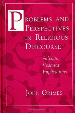 Problems and Perspectives in Religious Discourse: Advaita Vedānta Implications - Grimes, John A.