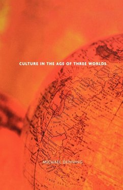 Culture in the Age of Three Worlds - Denning, Michael