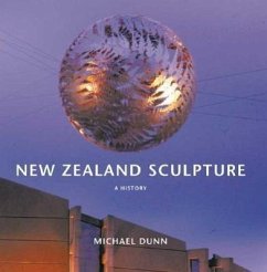 New Zealand Sculpture: A History - Dunn, Michael