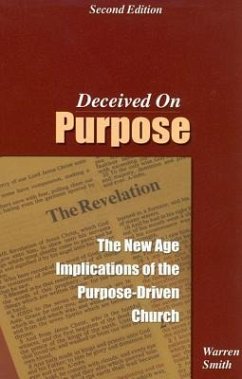 Deceived on Purpose: The New Age Implications of the Purpose Driven Church - Smith, Warren