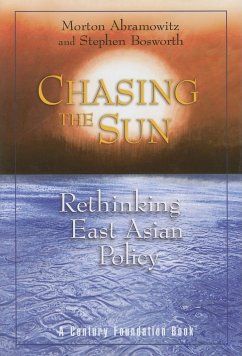 Chasing the Sun: Rethinking East Asian Policy - Abramowitz, Morton I. Bosworth, Stephen