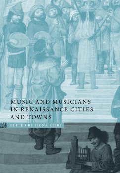 Music and Musicians in Renaissance Cities and Towns - Kisby, Fiona (ed.)