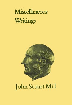 Miscellaneous Writings - Mill, John Stuart