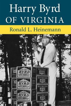 Harry Byrd of Virginia - Heinemann, Ronald L.