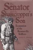The Senator and the Sharecropper's Son: Exoneration of the Brownsville Soldiers