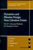 Dynamics and Mission Design Near Libration Points, Vol IV: Advanced Methods for Triangular Points