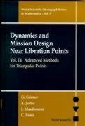 Dynamics and Mission Design Near Libration Points, Vol IV: Advanced Methods for Triangular Points - Gomez, Gerard; Jorba, Angel; Masdemont, Josep J; Simo, Carles