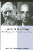 Moments of Meeting: Buber, Rogers, and the Potential for Public Dialogue