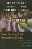 Sustainable Agriculture and Resistance: Transforming Food Production in Cuba