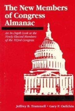 The New Members of Congress Almanac - Musik: Osifchin, Gary P. / Herausgeber: Trammell, Jeffrey B.