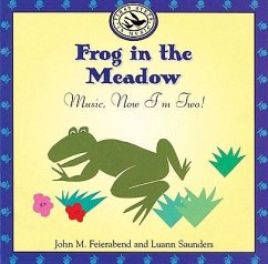 Frog in the Meadow: Music, Now I'm Two! - Feierabend, John M.; Saunders, Luann