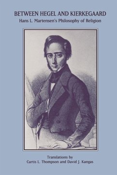 Between Hegel and Kierkegaard - Martensen, H.; Martenson, Hans L Between Hegel and Kierkegaard - Martensen, H.; Martenson, Hans L